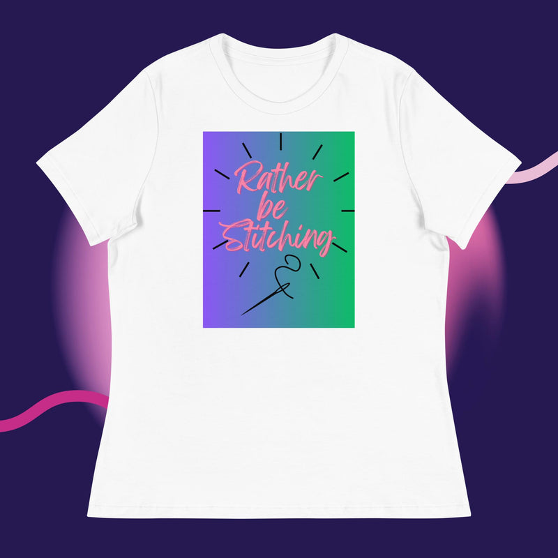 Rather Be Stitching Women's Relaxed T-Shirt
