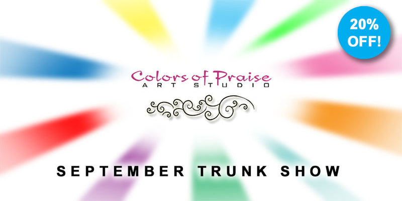 Last Chance for Colors of Praise Trunk Show!