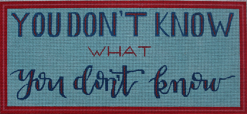 You Don't Know…