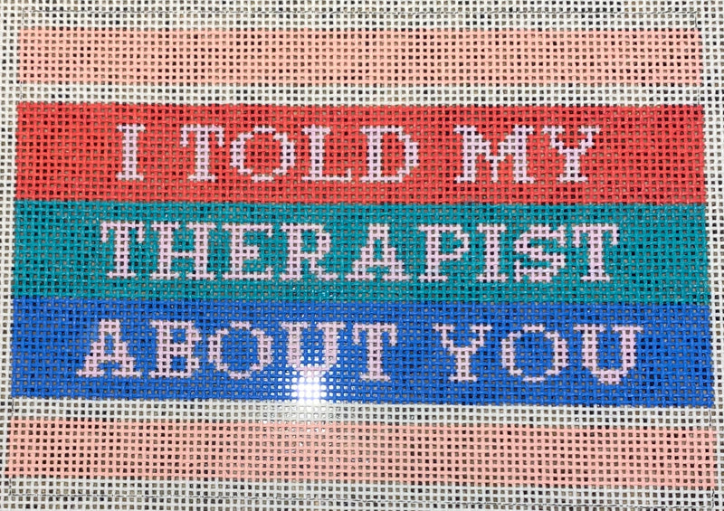 I Told My Therapist About You