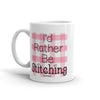 I'd Rather Be Stitching Mug
