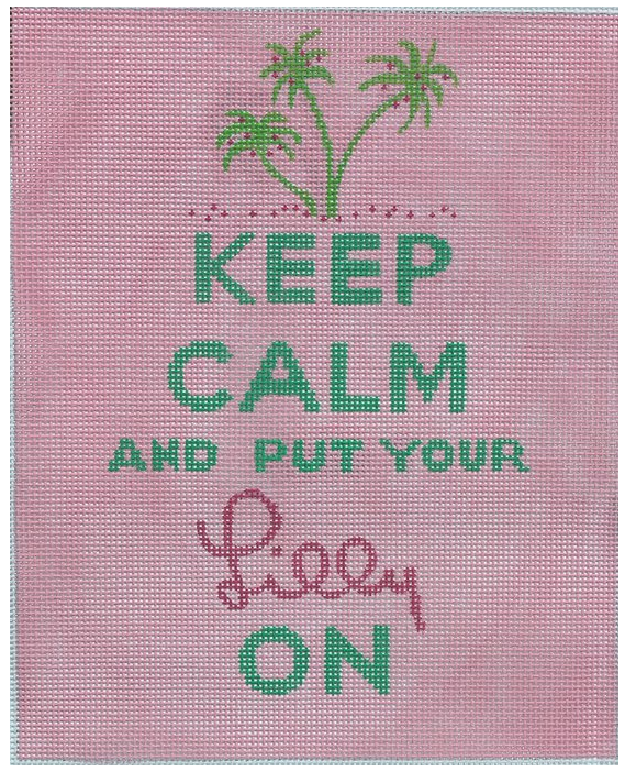Keep Calm & Put Your Lilly On